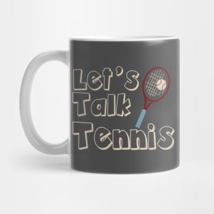 Tennis Let's Talk Tennis Mug